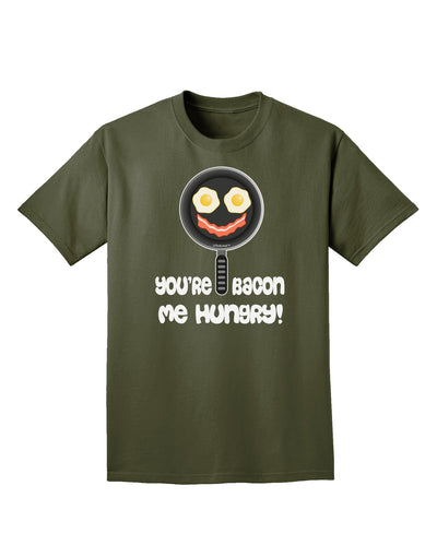 You're Bacon Me Hungry Adult Dark T-Shirt by TooLoud-Mens T-Shirt-TooLoud-Military-Green-Small-Davson Sales