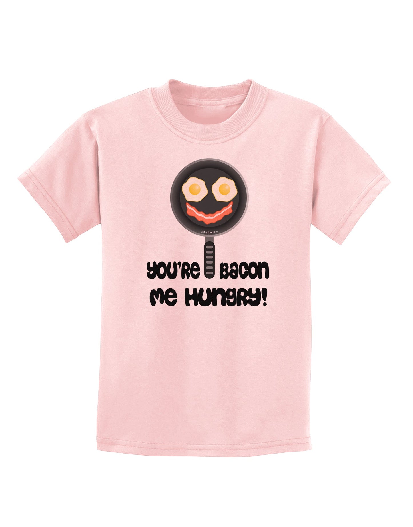 You're Bacon Me Hungry Childrens T-Shirt by TooLoud-Childrens T-Shirt-TooLoud-PalePink-X-Small-Davson Sales
