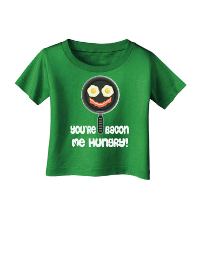 You're Bacon Me Hungry Infant T-Shirt Dark by TooLoud-Infant T-Shirt-TooLoud-Clover-Green-06-Months-Davson Sales