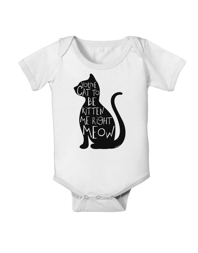 You've Cat To Be Kitten Me Right Meow Baby Romper Bodysuit-Baby Romper-TooLoud-White-06-Months-Davson Sales