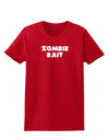 Zombie Bait - Funny - Halloween Womens Dark T-Shirt-Womens T-Shirt-TooLoud-Red-X-Small-Davson Sales