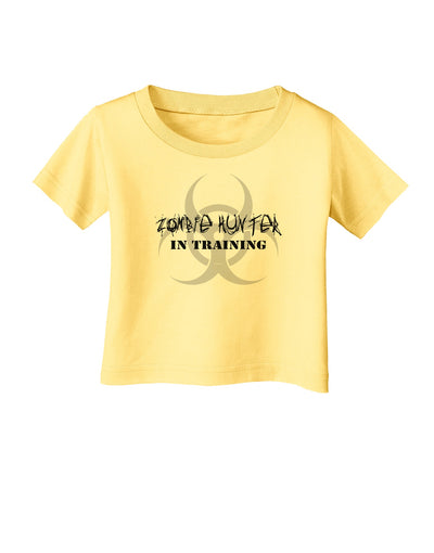 Zombie Hunter in Training - Biohazard Infant T-Shirt-Infant T-Shirt-TooLoud-Daffodil-Yellow-06-Months-Davson Sales