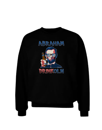 Abraham Drinkoln with Text Adult Dark Sweatshirt-Sweatshirt-TooLoud-Black-Small-Davson Sales