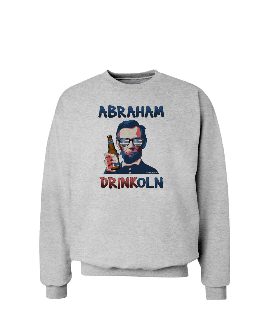 Abraham Drinkoln with Text Sweatshirt-Sweatshirt-TooLoud-White-Small-Davson Sales