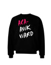 Aca-Awkward Adult Dark Sweatshirt-Sweatshirts-TooLoud-Black-Small-Davson Sales