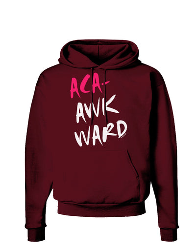 Aca-Awkward Dark Hoodie Sweatshirt-Hoodie-TooLoud-Maroon-Small-Davson Sales