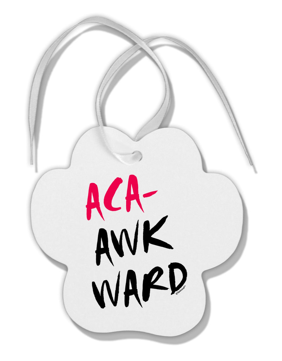 Aca-Awkward Paw Print Shaped Ornament-Ornament-TooLoud-White-Davson Sales