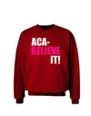 Aca Believe It Adult Dark Sweatshirt-Sweatshirts-TooLoud-Deep-Red-Small-Davson Sales