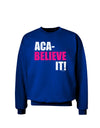 Aca Believe It Adult Dark Sweatshirt-Sweatshirts-TooLoud-Deep-Royal-Blue-Small-Davson Sales