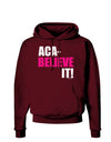 Aca Believe It Dark Hoodie Sweatshirt-Hoodie-TooLoud-Maroon-Small-Davson Sales