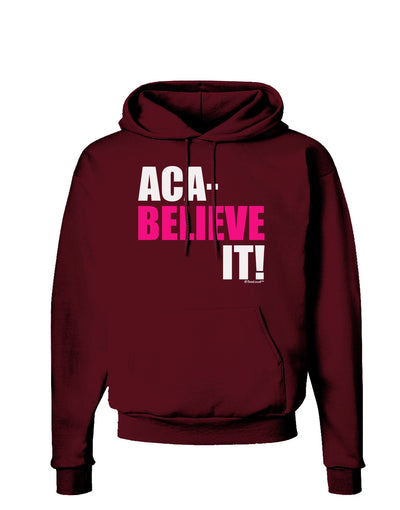 Aca Believe It Dark Hoodie Sweatshirt-Hoodie-TooLoud-Maroon-Small-Davson Sales