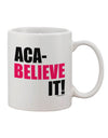 Aca Believe It - Exquisite 11 oz Coffee Mug TooLoud-11 OZ Coffee Mug-TooLoud-White-Davson Sales