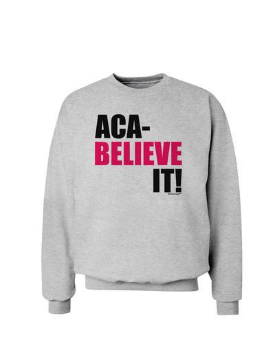 Aca Believe It Sweatshirt-Sweatshirts-TooLoud-AshGray-Small-Davson Sales