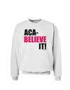 Aca Believe It Sweatshirt-Sweatshirts-TooLoud-White-Small-Davson Sales