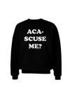 Aca-Scuse Me Adult Dark Sweatshirt-Sweatshirts-TooLoud-Black-Small-Davson Sales