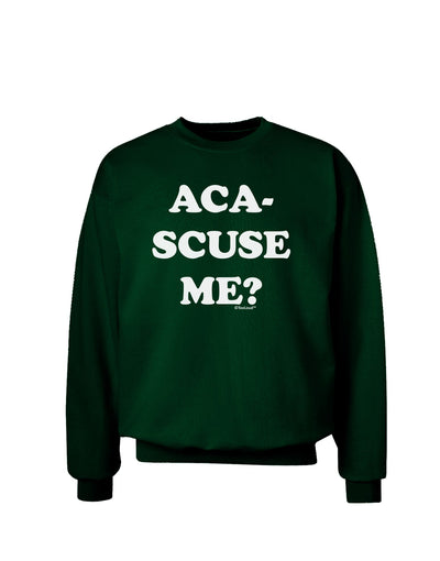 Aca-Scuse Me Adult Dark Sweatshirt-Sweatshirts-TooLoud-Deep-Forest-Green-Small-Davson Sales