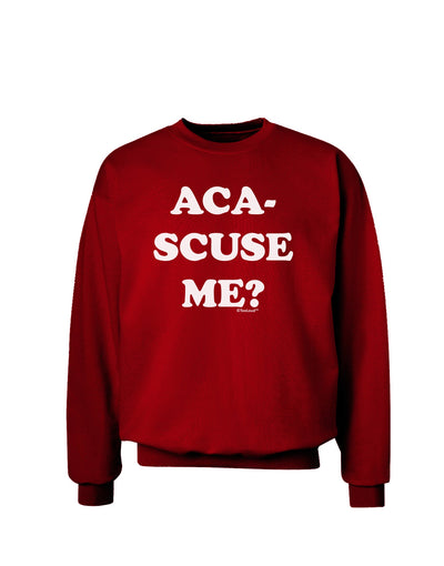 Aca-Scuse Me Adult Dark Sweatshirt-Sweatshirts-TooLoud-Deep-Red-Small-Davson Sales