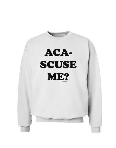 Aca-Scuse Me Sweatshirt-Sweatshirts-TooLoud-White-Small-Davson Sales