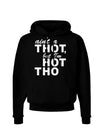 Ain't a THOT but I'm HOT THO Dark Hoodie Sweatshirt-Hoodie-TooLoud-Black-Small-Davson Sales