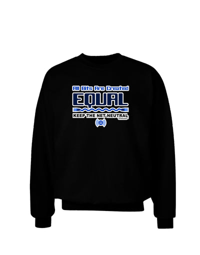 All Bits Are Created Equal - Net Neutrality Adult Dark Sweatshirt-Sweatshirts-TooLoud-Black-Small-Davson Sales