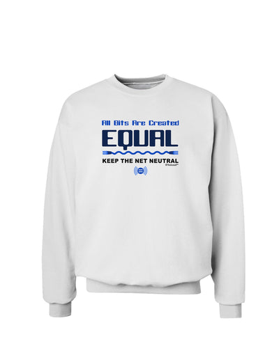 All Bits Are Created Equal - Net Neutrality Sweatshirt-Sweatshirts-TooLoud-White-Small-Davson Sales