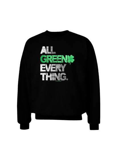 All Green Everything Distressed Adult Dark Sweatshirt-Sweatshirts-TooLoud-Black-Small-Davson Sales