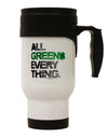 All Green Everything Distressed Stainless Steel 14oz Travel Mug-Travel Mugs-TooLoud-White-Davson Sales