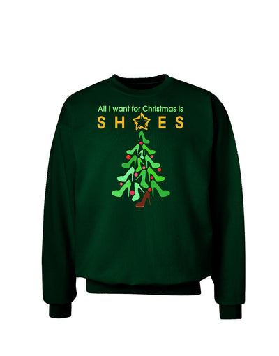 All I want for Christmas is Shoes Adult Dark Sweatshirt-Sweatshirts-TooLoud-Deep-Forest-Green-Small-Davson Sales