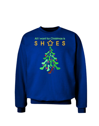 All I want for Christmas is Shoes Adult Dark Sweatshirt-Sweatshirts-TooLoud-Deep-Royal-Blue-Small-Davson Sales