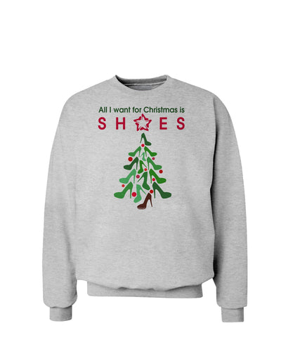 All I want for Christmas is Shoes Sweatshirt-Sweatshirts-TooLoud-AshGray-Small-Davson Sales