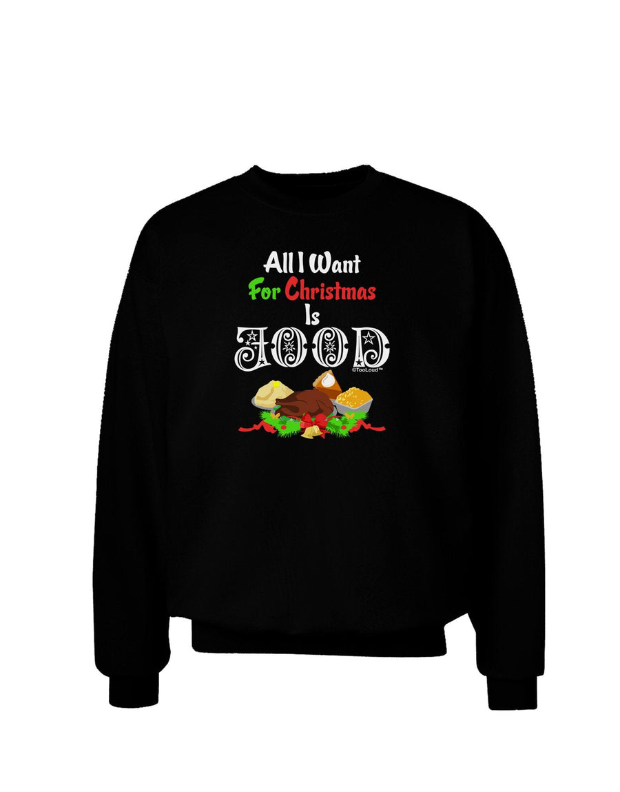 All I Want Is Food Adult Dark Sweatshirt-Sweatshirts-TooLoud-Black-XXX-Large-Davson Sales