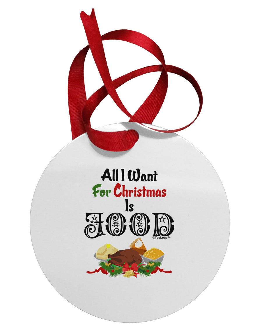 All I Want Is Food Circular Metal Ornament-Ornament-TooLoud-White-Davson Sales