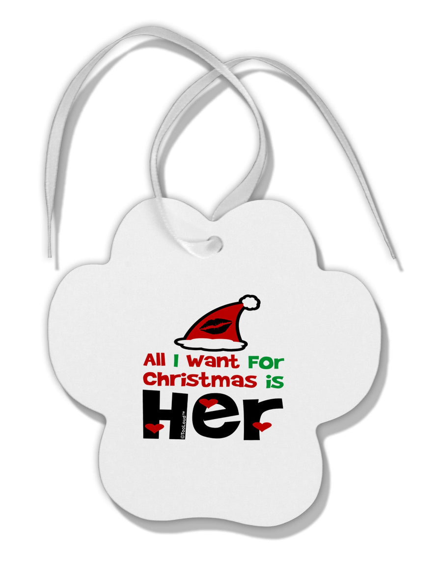 All I Want is Her Matching His & Hers Paw Print Shaped Ornament-Ornament-TooLoud-White-Davson Sales