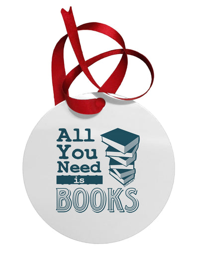 All You Need Is Books Circular Metal Ornament-Ornament-TooLoud-White-Davson Sales
