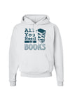 All You Need Is Books Hoodie Sweatshirt-Hoodie-TooLoud-White-XXX-Large-Davson Sales