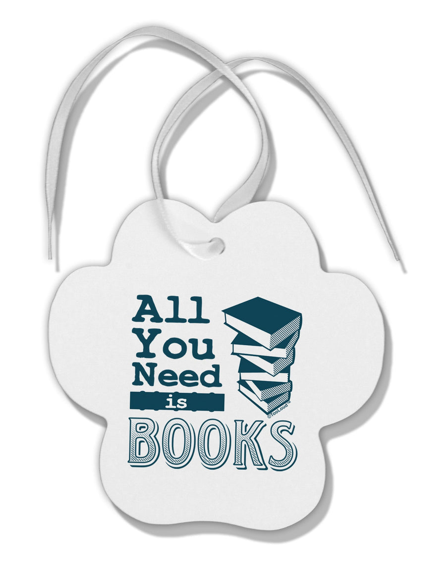 All You Need Is Books Paw Print Shaped Ornament-Ornament-TooLoud-White-Davson Sales