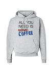 All You Need Is Coffee Hoodie Sweatshirt-Hoodie-TooLoud-AshGray-Small-Davson Sales