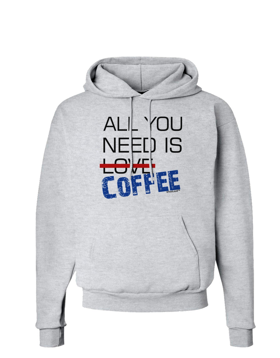 All You Need Is Coffee Hoodie Sweatshirt-Hoodie-TooLoud-White-Small-Davson Sales