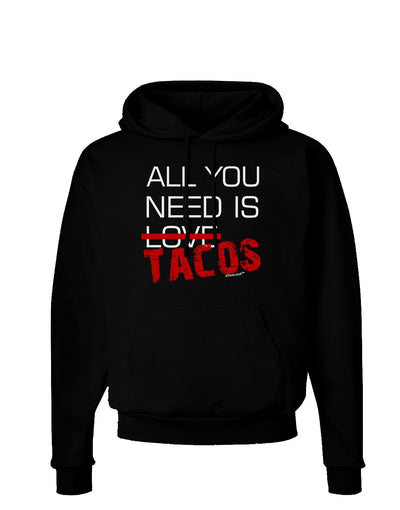 All You Need Is Tacos Dark Hoodie Sweatshirt-Hoodie-TooLoud-Black-Small-Davson Sales