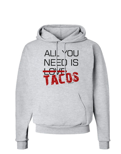 All You Need Is Tacos Hoodie Sweatshirt-Hoodie-TooLoud-AshGray-Small-Davson Sales