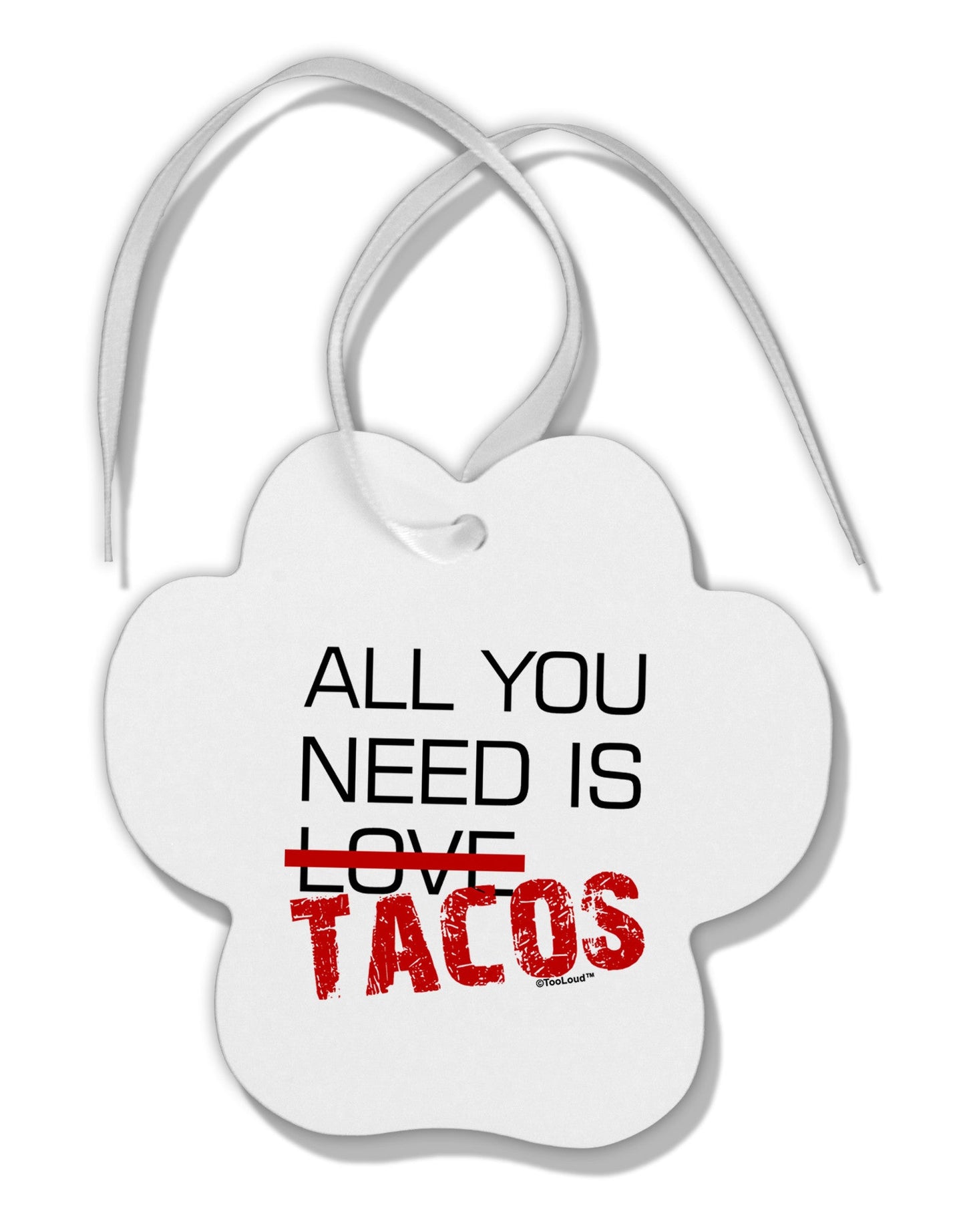 All You Need Is Tacos Paw Print Shaped Ornament-Ornament-TooLoud-White-Davson Sales