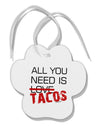 All You Need Is Tacos Paw Print Shaped Ornament-Ornament-TooLoud-White-Davson Sales