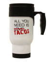 All You Need Is Tacos Stainless Steel 14oz Travel Mug-Travel Mugs-TooLoud-White-Davson Sales