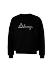 Always Magic Symbol Cursive Adult Dark Sweatshirt by TooLoud-Sweatshirts-TooLoud-Black-Small-Davson Sales