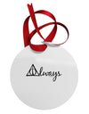 Always Magic Symbol Cursive Circular Metal Ornament by TooLoud-Ornament-TooLoud-White-Davson Sales