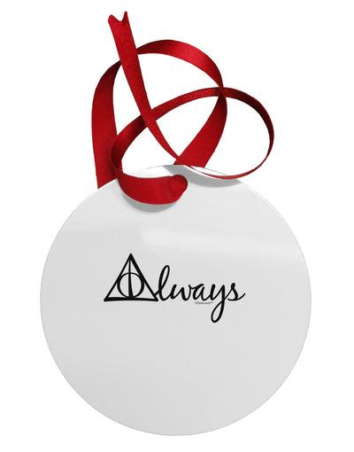 Always Magic Symbol Cursive Circular Metal Ornament by TooLoud-Ornament-TooLoud-White-Davson Sales