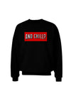 And Chill Adult Dark Sweatshirt-Sweatshirts-TooLoud-Black-Small-Davson Sales