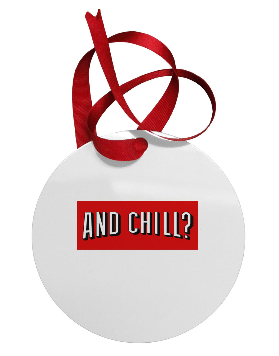 And Chill Circular Metal Ornament-Ornament-TooLoud-White-Davson Sales