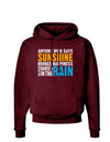 Anyone Who Says Sunshine Inspirational Quote Dark Hoodie Sweatshirt-Hoodie-TooLoud-Maroon-Small-Davson Sales