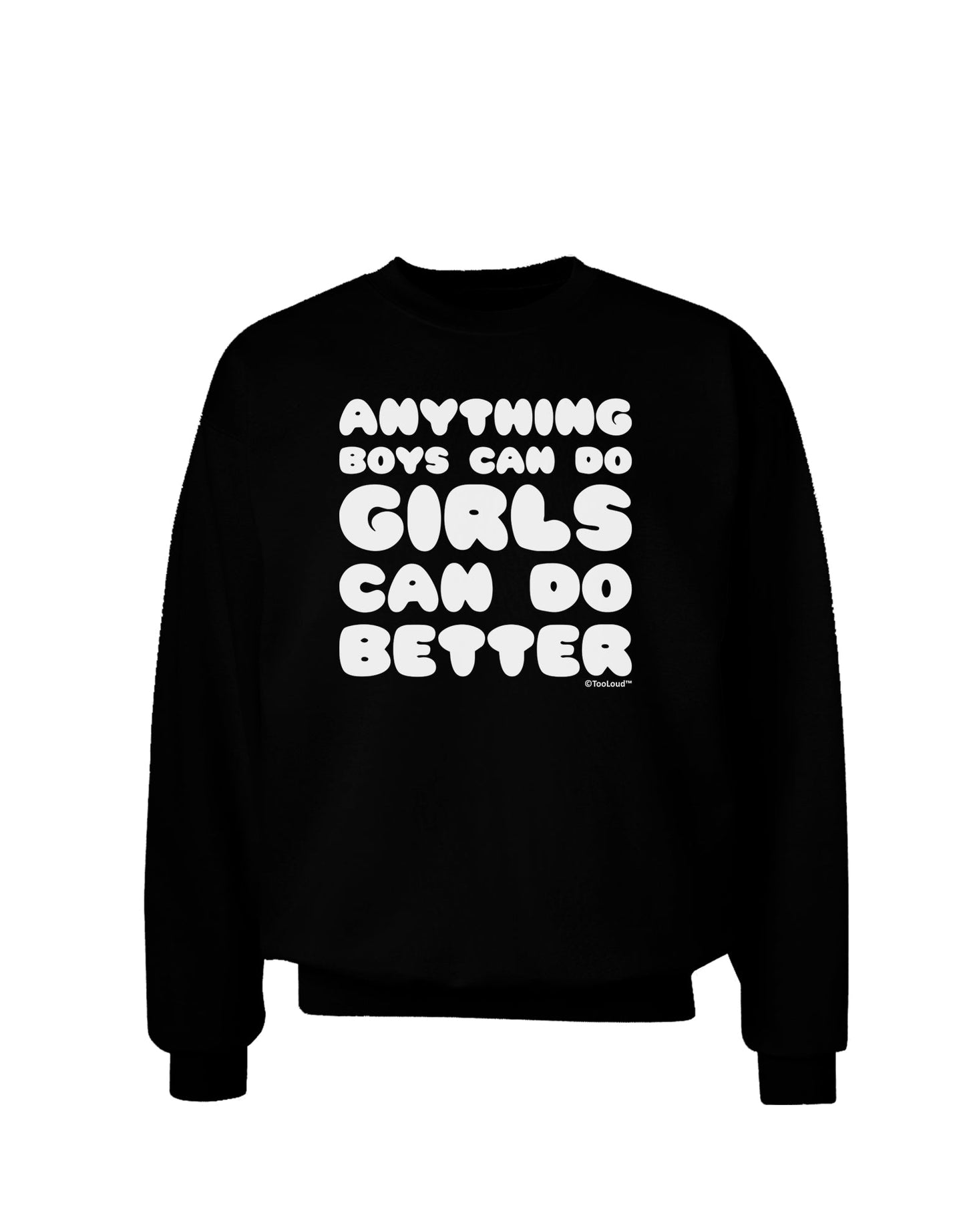 Anything Boys Can Do Girls Can Do Better Adult Dark Sweatshirt by TooLoud-Sweatshirts-TooLoud-Black-Small-Davson Sales